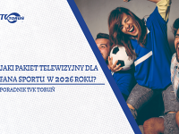 Jaki pakiet telewizyjny dla fana sportu w 2026 roku? Poradnik TVK Toruń